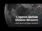 L'agence spatiale chinoise découvre une source d'eau lunaire