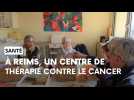 A Reims, un centre thérapeutique pour les malades du cancer