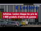 VIDÉO. Inflation : Leclerc bloque les prix de 1 000 produits d'entrée de gamme