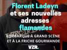 Florent Ladeyn et ses nouvelles adresses flamandes