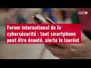 VIDÉO. Forum international de la cybersécurité : tout smartphone peut être écouté, alerte le lauréat