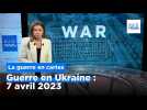 Guerre en Ukraine : la situation au 7 avril 2023, cartes à l'appui