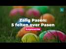 Zalig Pasen: 5 feiten over Pasen