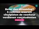 Beter dan streaming? 5 redenen waarom vinylplaten de voorkeur verdienen van studenten