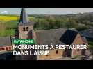 Aisne : des centaines de sites historiques à rénover