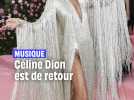 Céline Dion est de retour