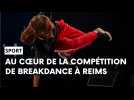 Break Dance :une battle très animée à l'Arena de Reims