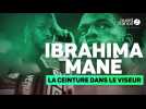 ARES 15 - Ibrahima Mané, la ceinture dans le viseur