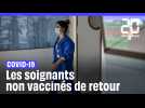 Covid-19 : Les soignants non vaccinés bientôt de retour à l'hôpital