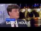 Sacha Houlié, invité d'Extralocal