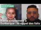 Disparition de la petite Malek Younes à Dunkerque : le rappel des faits