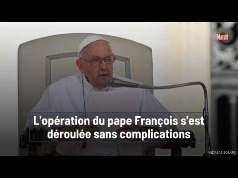 VIDEO : L'opration du pape Franois s'est droule sans complications