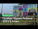 Arras : le Main Square Festival 2023 du 30 juin au 2 juillet