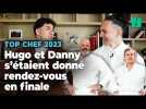 « Top Chef » : Hugo et Danny s'étaient donné un objectif : « on se retrouve en finale »