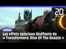 Cinéma : Les effets spéciaux bluffants de « Transformers: Rise of the Beasts »
