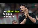 Les chiffres fous de Zlatan Ibrahimovic