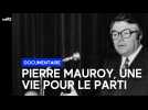 Pierre Mauroy, une vie pour le parti