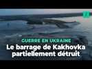 Guerre en Ukraine : les images impressionnantes du barrage de Kakhovka partiellement détruits