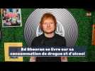 Ed Sheeran se livre sur sa consommation de drogue et d'alcool