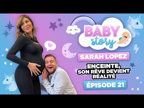 VIDEO : BABY STORY (PISODE 21): SARAH LOPEZ