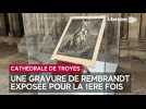 Un Rembrandt à découvrir à la Cathédrale de Troyes