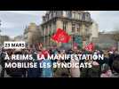 Manifestation en cours à Reims contre la réforme des retraites