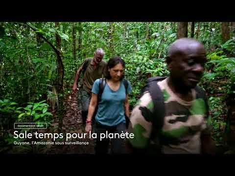 [Bande-annonce] Sale temps pour la planète : Guyane, l'Amazonie sous surveillance