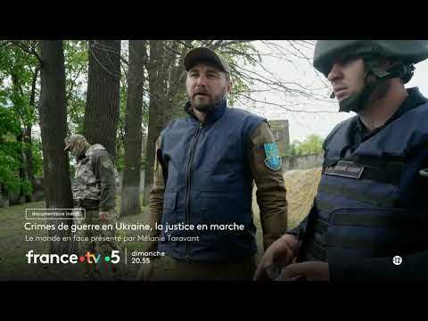 [Bande-annonce] Crimes de guerre en Ukraine, la justice en marche