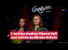 L'actrice Audrey Fleurot fait son entrée au Musée Grévin