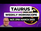 Taurus Horoscope Weekly Astrology from 27th March 2023