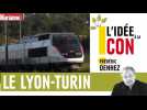 L'idée à la con : le Lyon-Turin