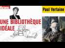 Une bibliothèque idéale : Paul Verlaine