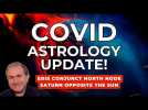 Covid Astrology Update! Eris Conjunct North Node, Saturn Opposite the Sun, Mars Opposite Neptune!