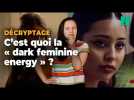 La « dark feminine energy », des discours sexistes emballés dans des conseils de séductions