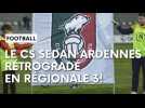 Le CS Sedan Ardennes relégué en Régionale 3!