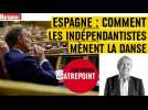 Espagne : comment les indépendantistes mènent la danse