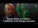 Coup d'état au Gabon : L'élection d'Ali Bongo annulée