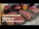 Pourquoi la viande locale ?