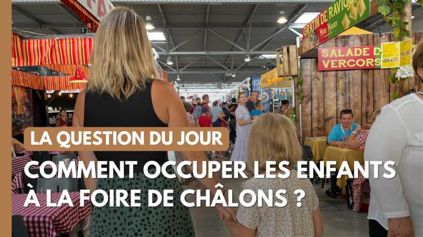 Vidéos : Comment occuper ses enfants à la Foire de Châlons ? - L'union