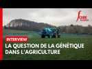 La question de la génétique dans l'agriculture