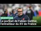 Le portrait de Fabien Galthié, l'entraîneur du XV de France