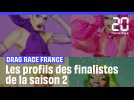 Drag Race : Les profils des finalistes de la saison 2