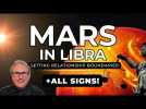 Mars in Libra - Setting Relationship Boundaries! + Zodiac Forecast ALL SIGNS