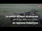 La contre-attaque ukrainienne perce les défense russes et reprend Robotyne