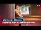 Interview de Clémence, candidate belge de la saison 12 du Meilleur Pâtissier