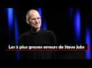Les 5 plus grosses erreurs de Steve Jobs