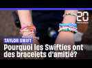 Taylor Swift en concert à Paris : Pourquoi les fans de Taylor Swift portent des bracelets d'amitié ?