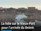 La folie sur le Vieux-Port pour l'arrivée du Belem