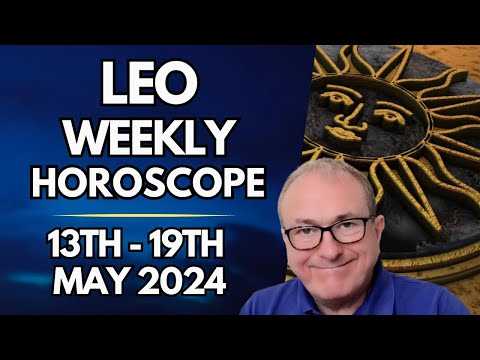 Leo Horoscope - Weekly Astrology - from 12th to 19th May 2024