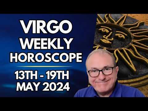 Virgo Horoscope - Weekly Astrology - from 12th to 19th May 2024